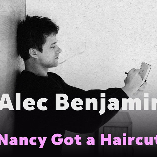 دانلود آهنگ nancy got a haircut Alec Benjamin